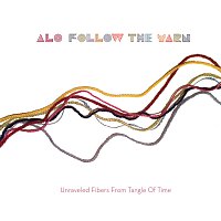 ALO – Follow The Yarn - Unraveled Fibers From Tangle Of Time