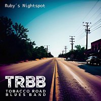 Tobacco Road Blues Band – Ruby’s Nightspot