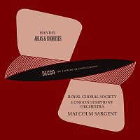 Royal Choral Society, London Symphony Orchestra, Sir Malcolm Sargent – Handel: Arias and Choruses