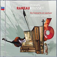 Les Talens Lyriques, Christophe Rousset – Rameau: Six Concerts en sextuor