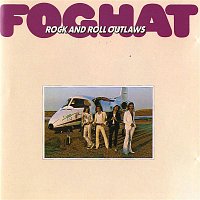 Foghat – Rock And Roll Outlaws (Remastered)