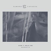 Sandro Cavazza – Don't Hold Me [Acoustic]