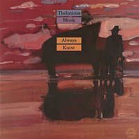Thelonious Monk – Always Know