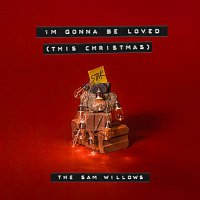 The Sam Willows – (I'm Gonna Be Loved) This Christmas
