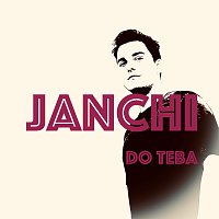 Janchi – Do teba