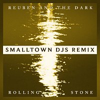 Reuben And The Dark – Rolling Stone [Smalltown DJs Remix]