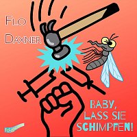 Flo Daxner – Baby, lass sie schimpfen!