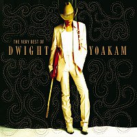 Dwight Yoakam – The Very Best Of Dwight Yoakam