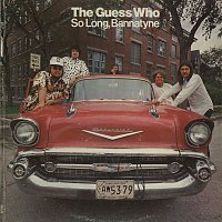The Guess Who – So Long Bannatyne