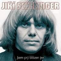 Jiří Schelinger – Jsem prý blázen jen CD