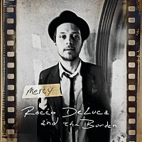 Rocco DeLuca And The Burden – Mercy