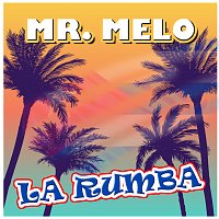 Mr. Melo – La Rumba [Radio Edit]