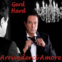 Gerd Hard – Arrivederci Amore