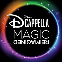 DCappella, Disney – Magic Reimagined