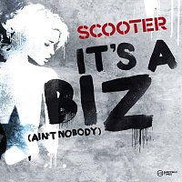 Scooter – It's a Biz (Ain't Nobody)