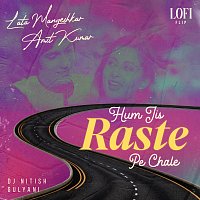 Lata Mangeshkar, Amit Kumar, DJ Nitish Gulyani – Hum Jis Raste Pe Chale [Lofi Flip]