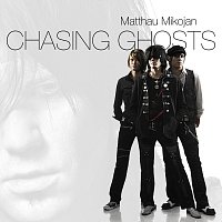 Matthau Mikojan – Chasing Ghosts