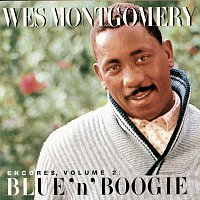 Wes Montgomery – Encores, Volume 2: Blue 'N' Boogie
