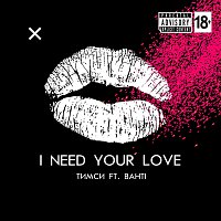 ??? – I Need Your Love (feat. Bahti)