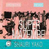 Orchestra Super Mazembe – Shauri Yako [Remix]