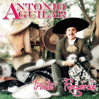 Antonio Aguilar – Triste Recuerdo