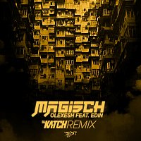 Olexesh, Edin – Magisch [DJ Katch Remix]
