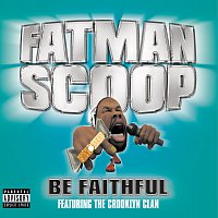 Fatman Scoop, Crooklyn Clan – Be Faithful