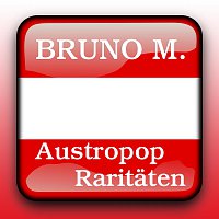 Bruno M. – Austropop Raritaten