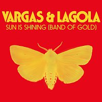 Vargas & Lagola – Sun Is Shining (Band Of Gold)