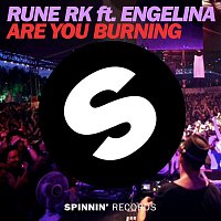 Rune RK – Are You Burning (feat. Engelina) [Radio Edit]