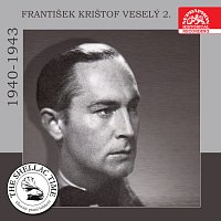 Historie psaná šelakem - František Krištof Veselý 2. Nahrávky z let 1940-1943