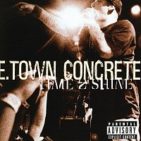 E-Town Concrete – Time 2 Shine