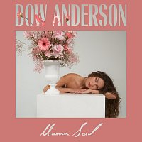 Bow Anderson – Mama Said