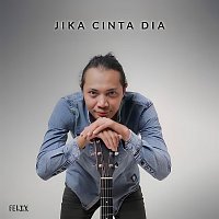 Felix Irwan – Jika Cinta Dia