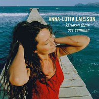 Anna-Lotta Larsson – Karleken Forde Oss Samman