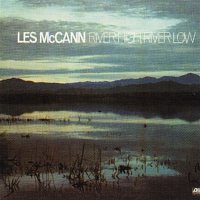 Les McCann – River High, River Low