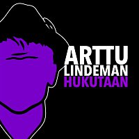 Arttu Lindeman – Hukutaan