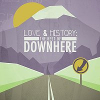 Downhere – Love & History: The Best Of Downhere