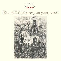 Thirteen Moons – You Will Find Mercy On Your Road
