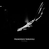 Francesco Taskayali – Flying