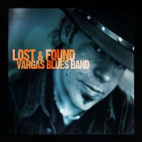 Vargas Blues Band – Lost & Found