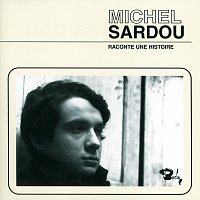 Michel Sardou – Raconte Une Histoire