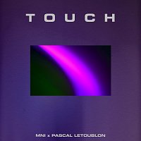 MNI, Pascal Letoublon – Touch