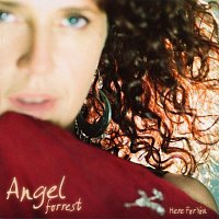 Angel Forrest – Here For You
