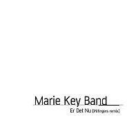 Marie Key Band – Er Det Nu