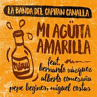 La Banda Del Capitan Canalla – Mi Aguita amarilla (feat. Bernardo Vázquez, Alberto Comesana, Pepe Begines y Miguel Costas)