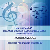 Maurice André, Ensemble Orchestral de l'Oiseau-Lyre – Maurice André / Ensemble Orchestral de l'Oiseau-Lyre / Pierre Colombo play: Richard Mudge: Concerto for Trumpet and Strings