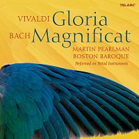 Martin Pearlman, Boston Baroque – Vivaldi: Gloria in D Major, RV 589 - Bach: Magnificat in D Major, BWV 243