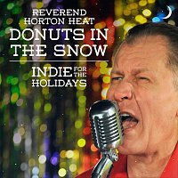 Reverend Horton Heat – Donuts In The Snow