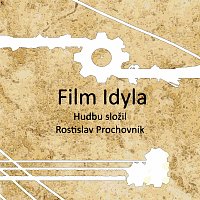 Rostislav Prochovník – Film Idyla